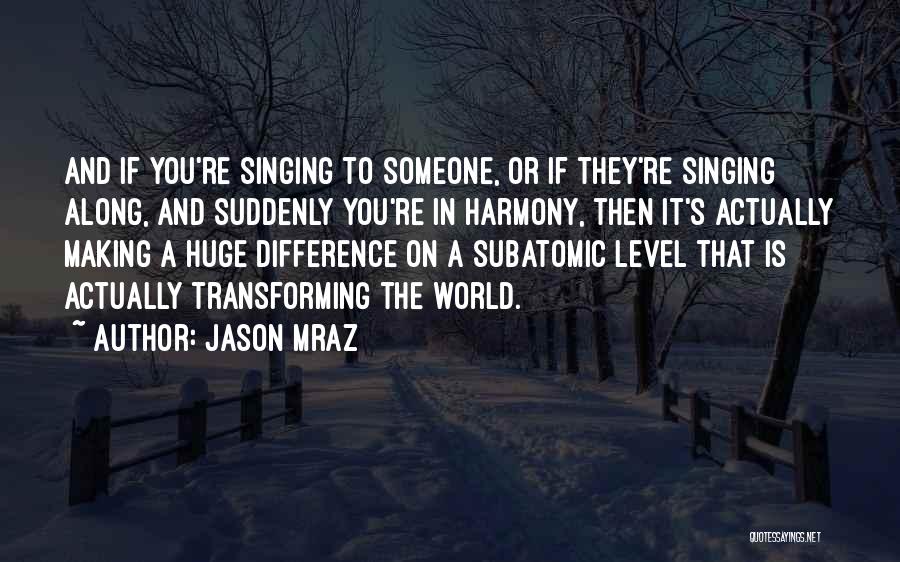 Singing Harmony Quotes By Jason Mraz