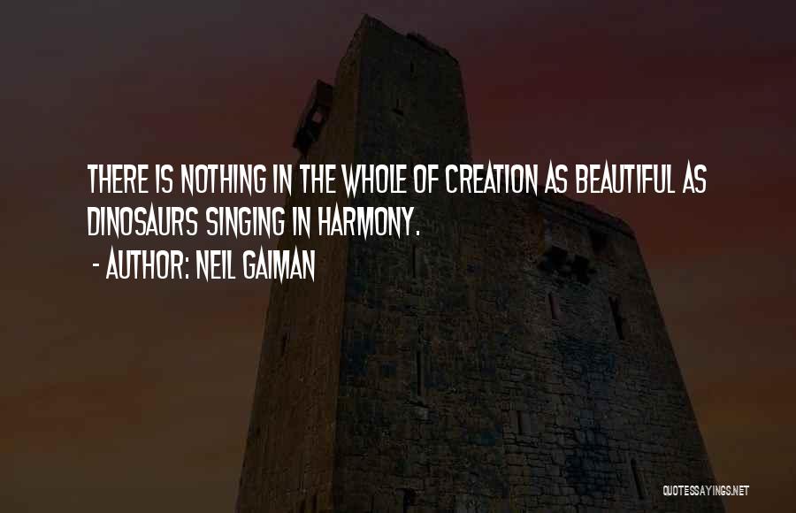 Singing Harmony Quotes By Neil Gaiman