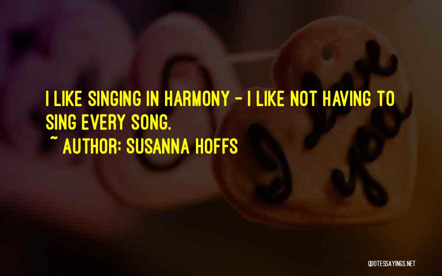 Singing Harmony Quotes By Susanna Hoffs