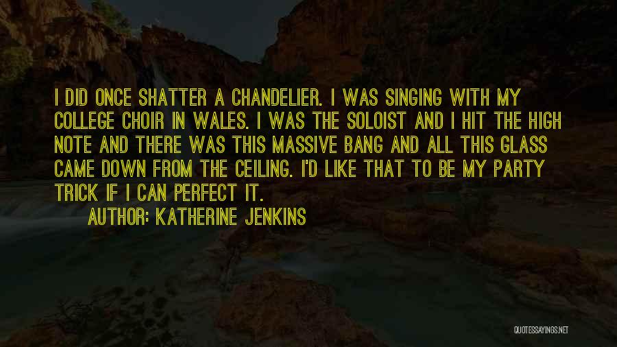 Singing In Choir Quotes By Katherine Jenkins