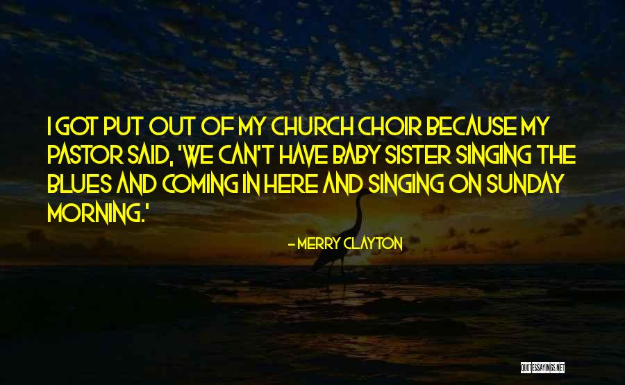 Singing In Choir Quotes By Merry Clayton