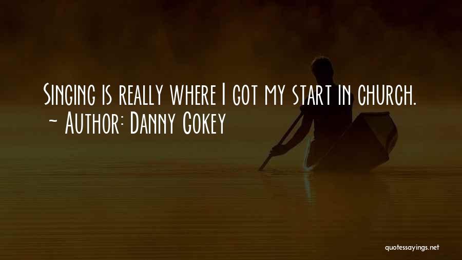 Singing In Church Quotes By Danny Gokey