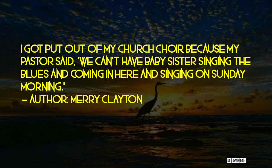 Singing In Church Quotes By Merry Clayton