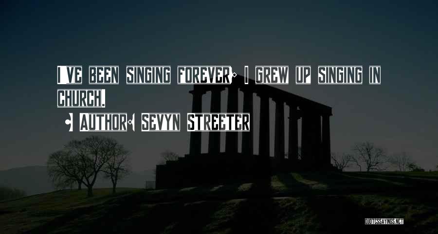 Singing In Church Quotes By Sevyn Streeter