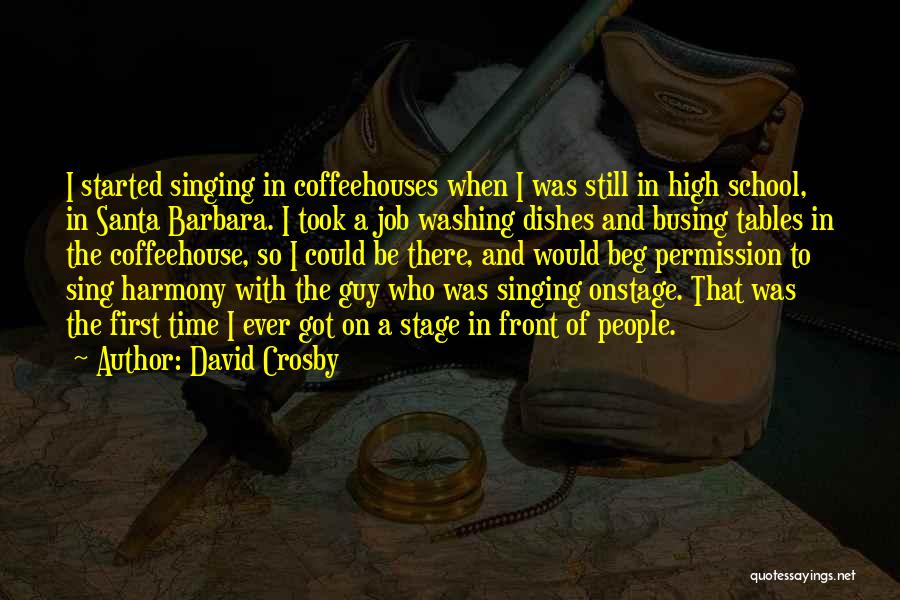 Singing In Harmony Quotes By David Crosby