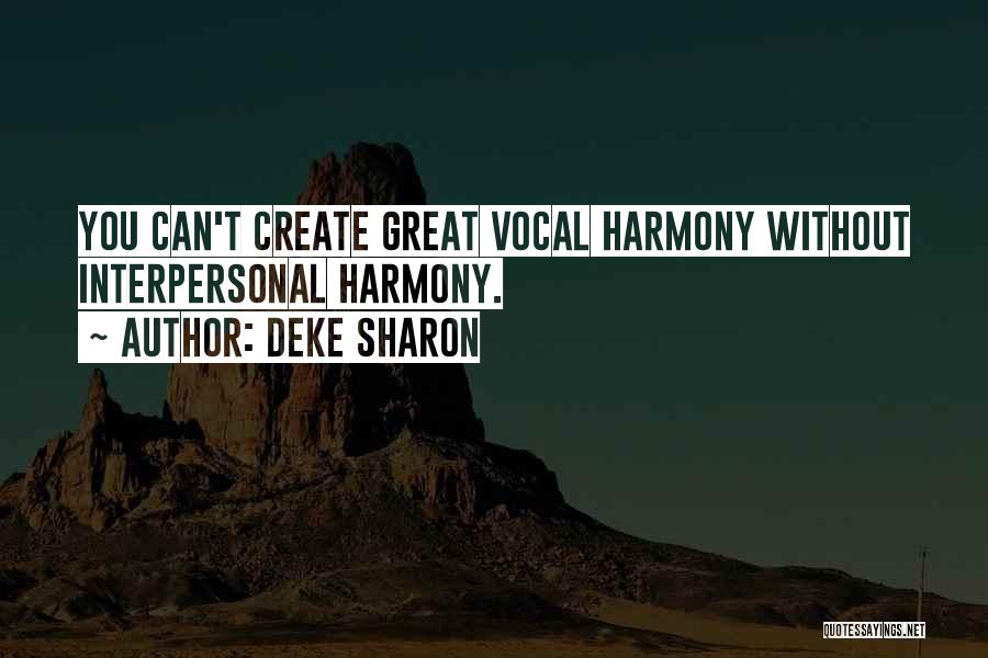 Singing In Harmony Quotes By Deke Sharon