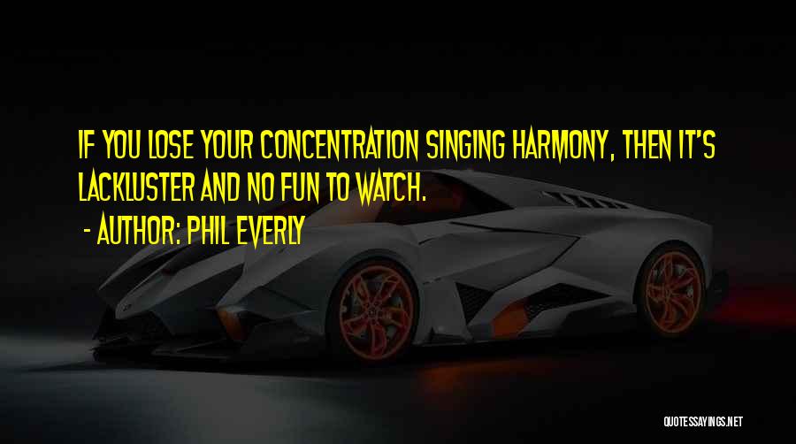 Singing In Harmony Quotes By Phil Everly