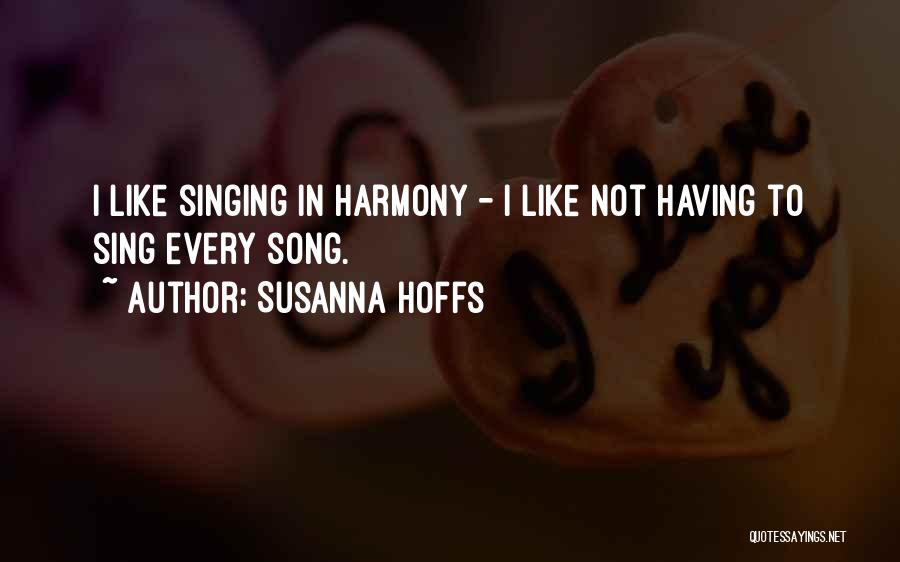 Singing In Harmony Quotes By Susanna Hoffs