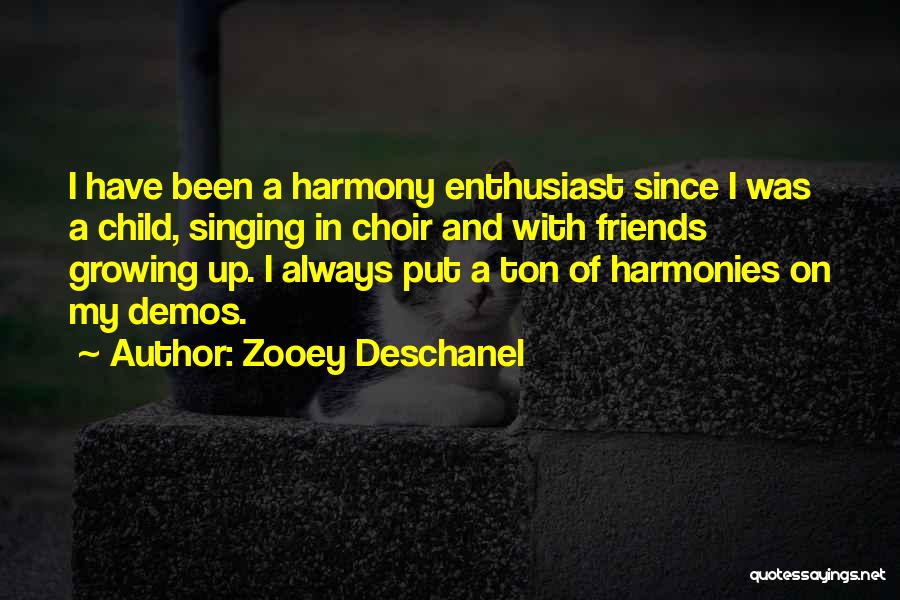 Singing In Harmony Quotes By Zooey Deschanel