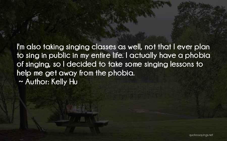 Singing In Public Quotes By Kelly Hu