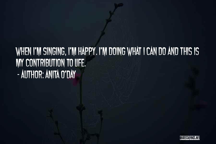 Singing Is My Life Quotes By Anita O'Day