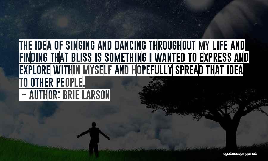 Singing Is My Life Quotes By Brie Larson