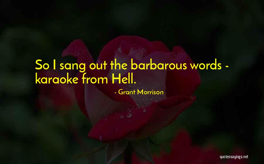 Singing Karaoke Quotes By Grant Morrison Singing Karaoke Quotes By Grant Morrison