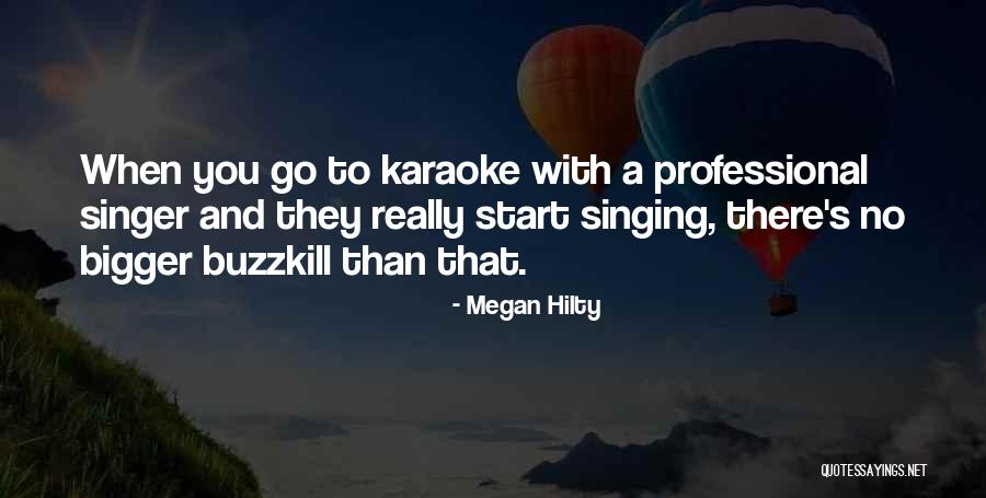 Singing Karaoke Quotes By Megan Hilty Singing Karaoke Quotes By Megan Hilty