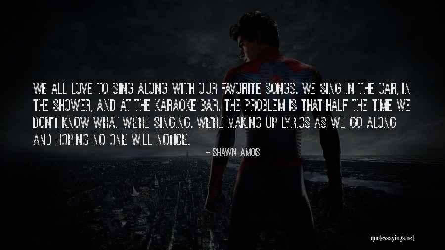Singing Karaoke Quotes By Shawn Amos Singing Karaoke Quotes By Shawn Amos