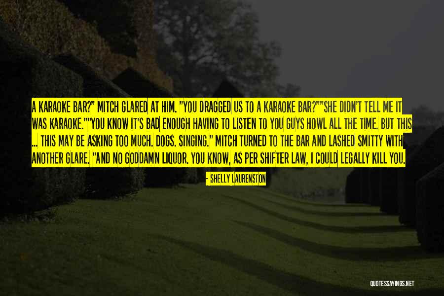 Singing Karaoke Quotes By Shelly Laurenston Singing Karaoke Quotes By Shelly Laurenston