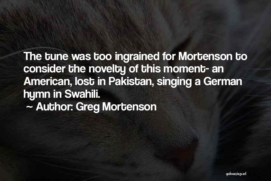 Singing Out Of Tune Quotes By Greg Mortenson