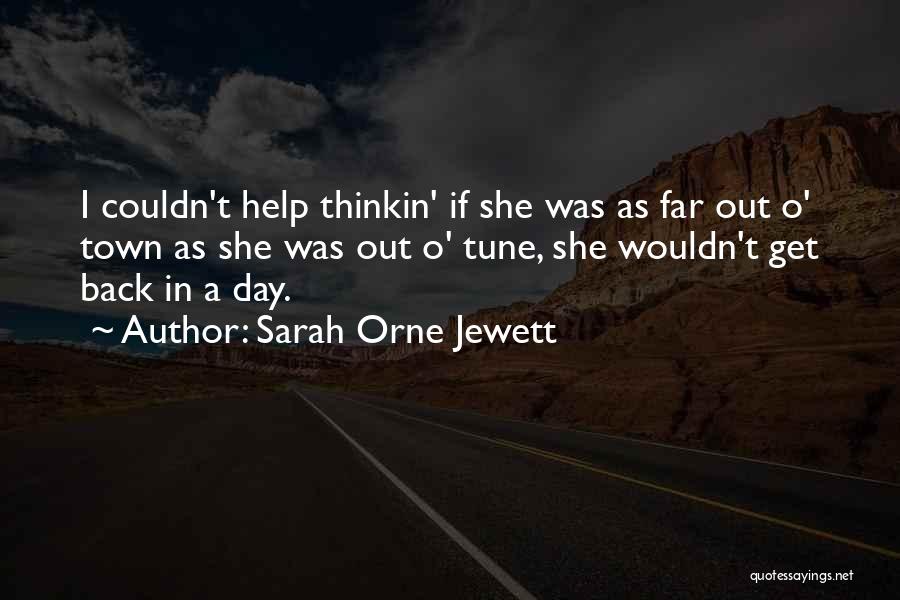 Singing Out Of Tune Quotes By Sarah Orne Jewett