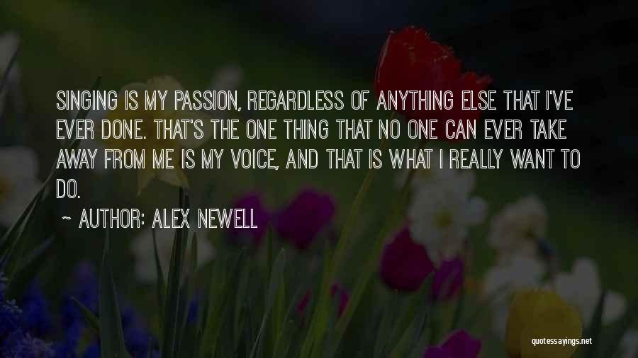 Singing Passion Quotes By Alex Newell