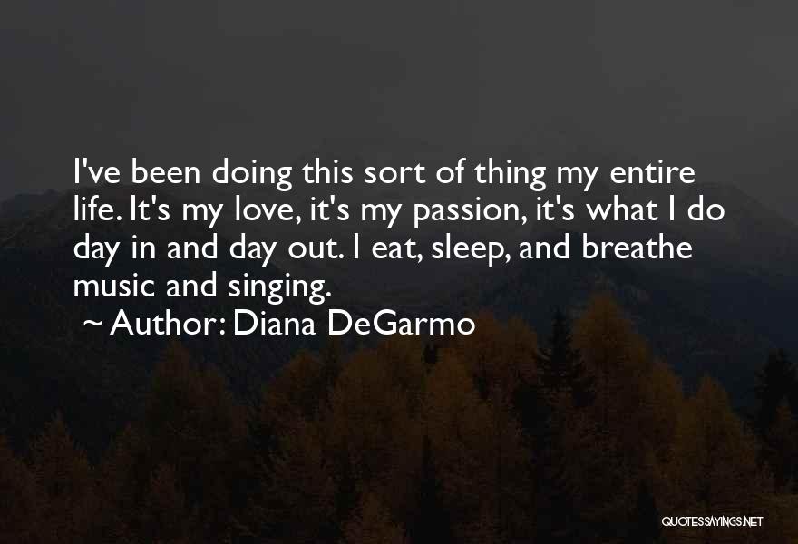 Singing Passion Quotes By Diana DeGarmo