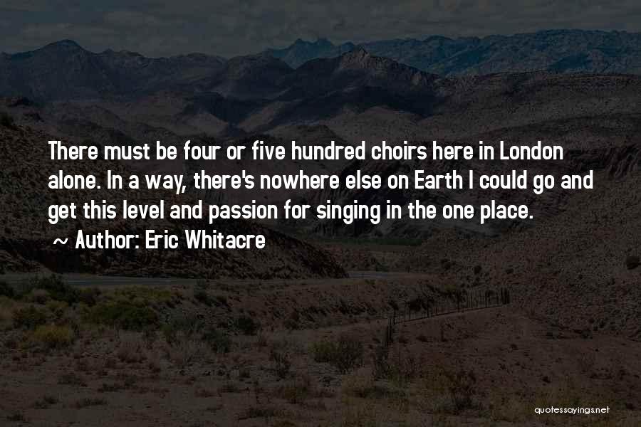 Singing Passion Quotes By Eric Whitacre