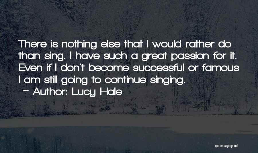 Singing Passion Quotes By Lucy Hale