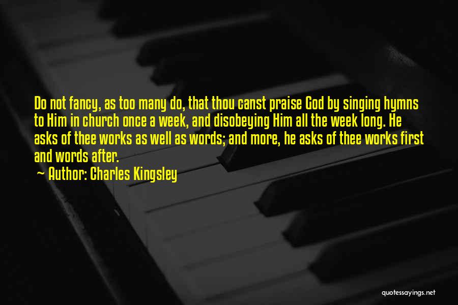 Singing Praise To God Quotes By Charles Kingsley