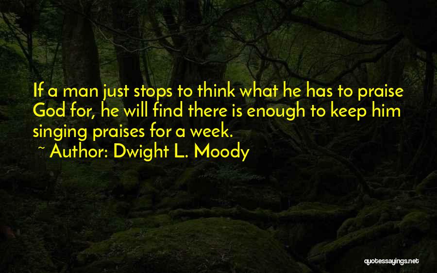 Singing Praise To God Quotes By Dwight L. Moody