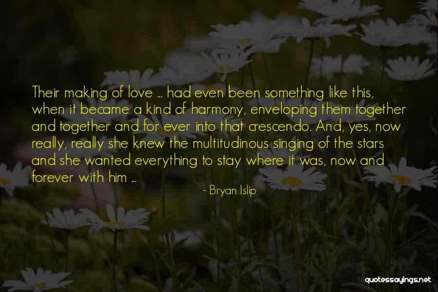 Singing Stars Quotes By Bryan Islip Singing Stars Quotes By Bryan Islip