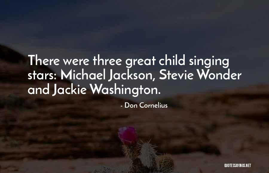 Singing Stars Quotes By Don Cornelius Singing Stars Quotes By Don Cornelius
