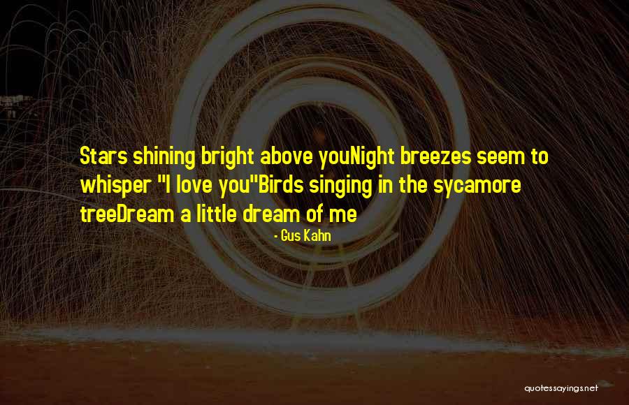 Singing Stars Quotes By Gus Kahn Singing Stars Quotes By Gus Kahn