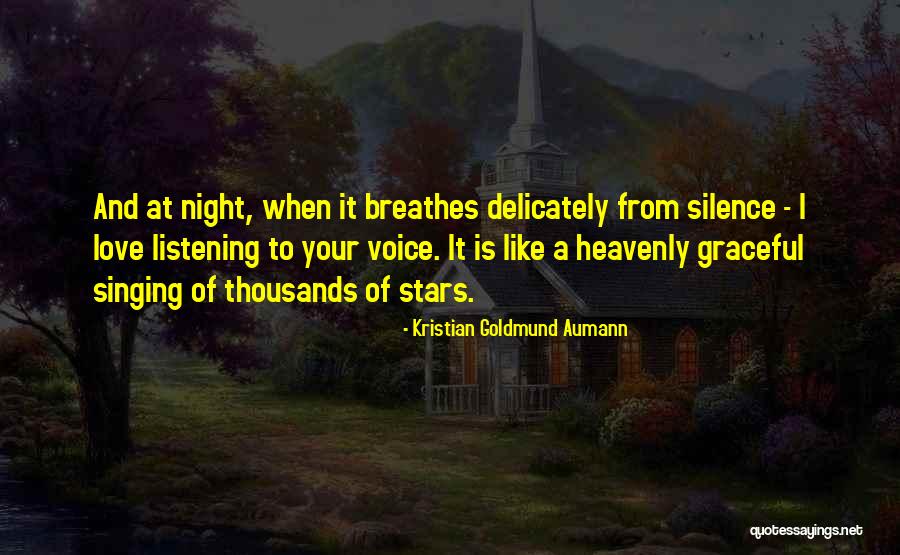 Singing Stars Quotes By Kristian Goldmund Aumann Singing Stars Quotes By Kristian Goldmund Aumann