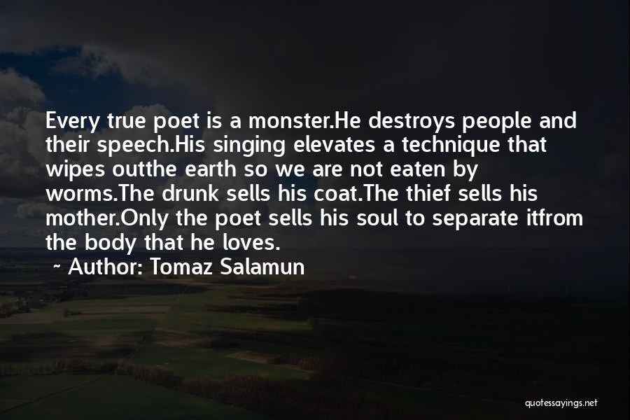 Singing Technique Quotes By Tomaz Salamun