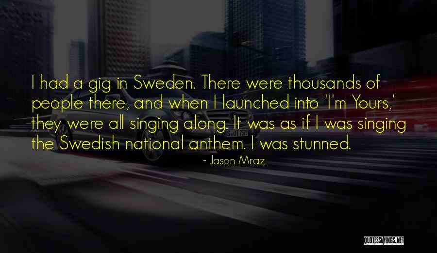 Singing The National Anthem Quotes By Jason Mraz Singing The National Anthem Quotes By Jason Mraz