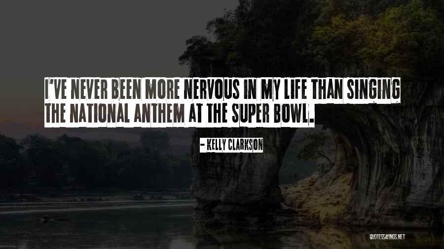 Singing The National Anthem Quotes By Kelly Clarkson Singing The National Anthem Quotes By Kelly Clarkson