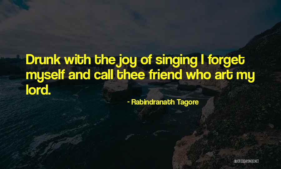 Singing With Joy Quotes By Rabindranath Tagore Singing With Joy Quotes By Rabindranath Tagore