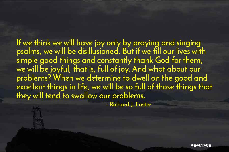 Singing With Joy Quotes By Richard J. Foster Singing With Joy Quotes By Richard J. Foster