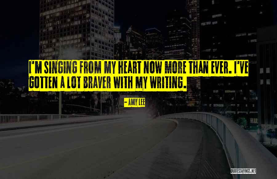 Singing With Your Heart Quotes By Amy Lee Singing With Your Heart Quotes By Amy Lee