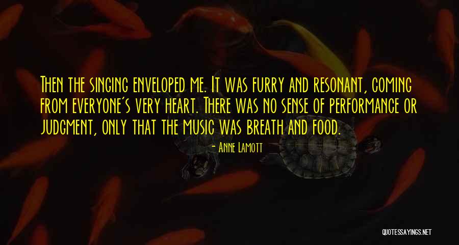Singing With Your Heart Quotes By Anne Lamott Singing With Your Heart Quotes By Anne Lamott