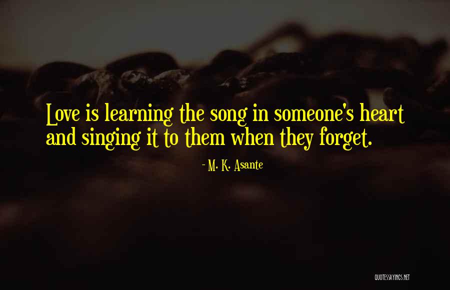 Singing With Your Heart Quotes By M. K. Asante Singing With Your Heart Quotes By M. K. Asante