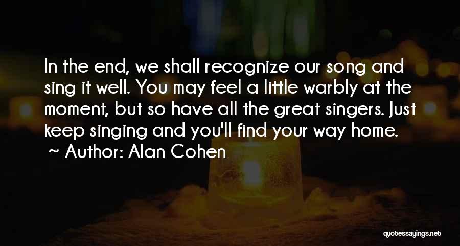 Singing Your Song Quotes By Alan Cohen