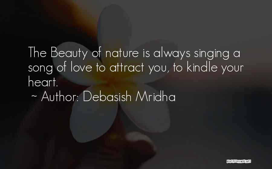 Singing Your Song Quotes By Debasish Mridha