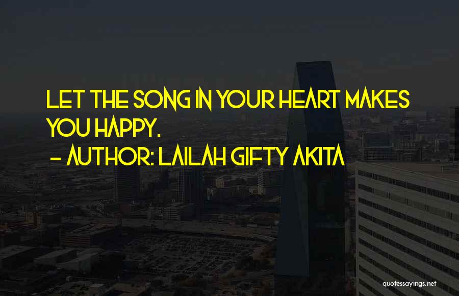 Singing Your Song Quotes By Lailah Gifty Akita