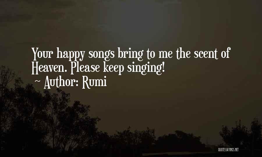 Singing Your Song Quotes By Rumi