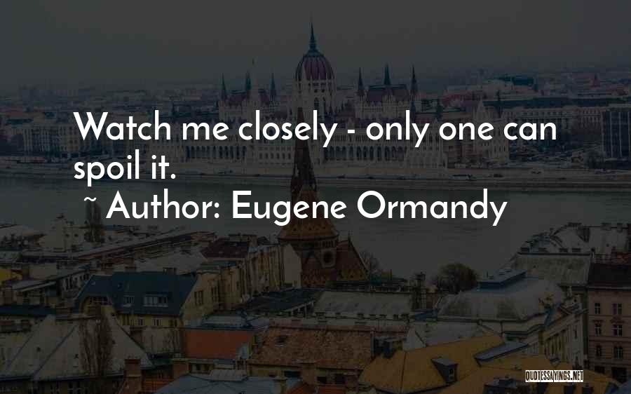 Singkit Quotes By Eugene Ormandy