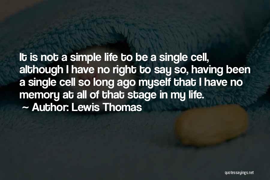 Single All My Life Quotes By Lewis Thomas