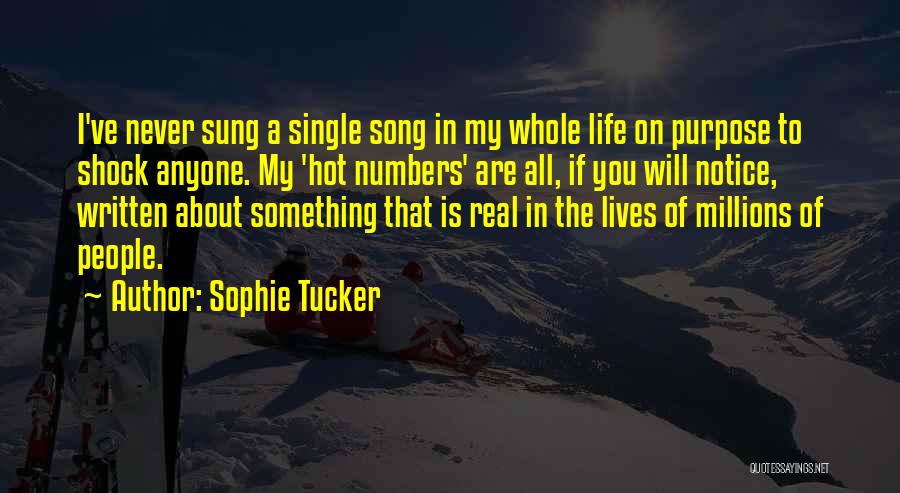 Single All My Life Quotes By Sophie Tucker