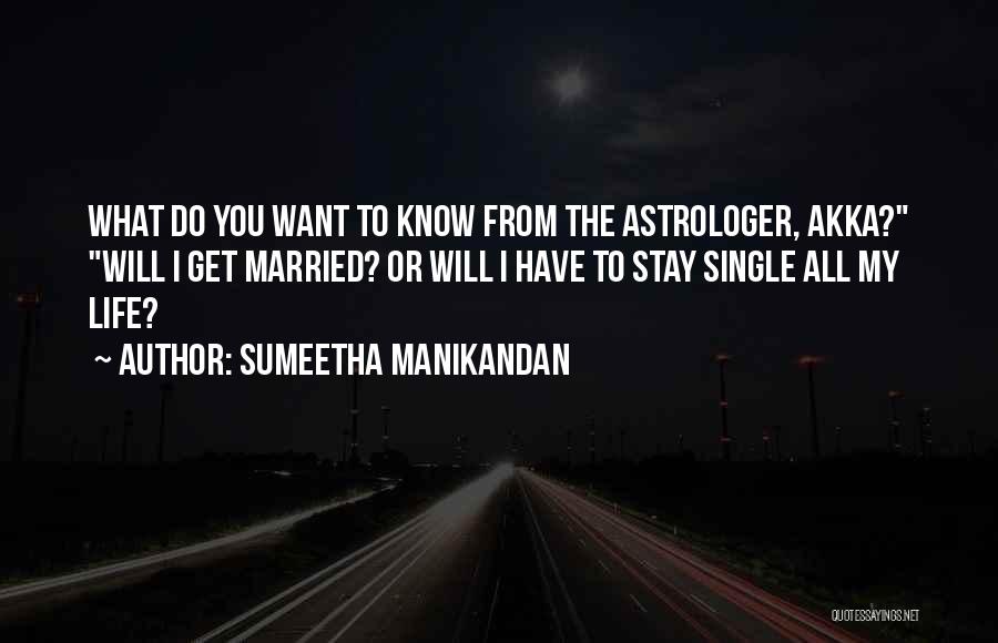 Single All My Life Quotes By Sumeetha Manikandan