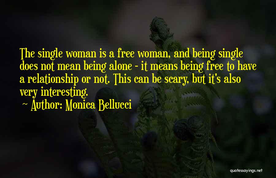 Single And Free Quotes By Monica Bellucci