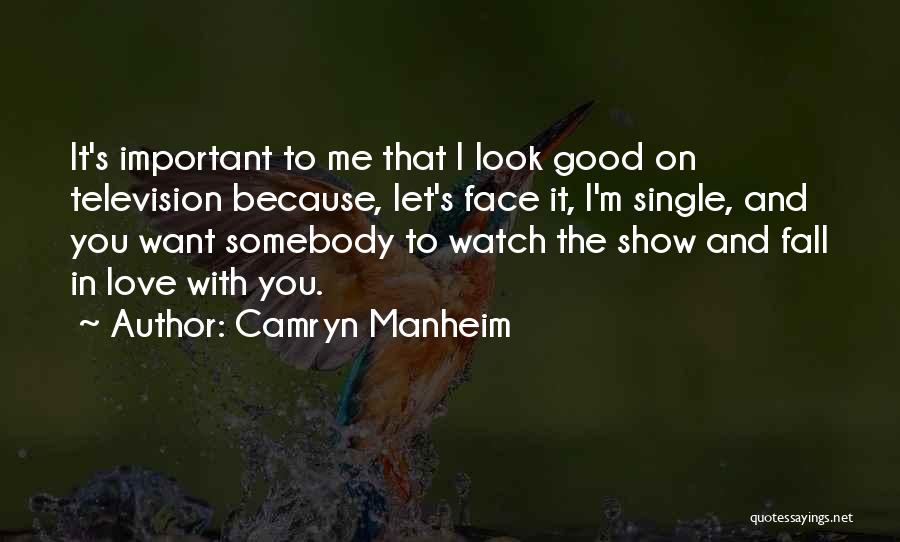 Single And Love It Quotes By Camryn Manheim